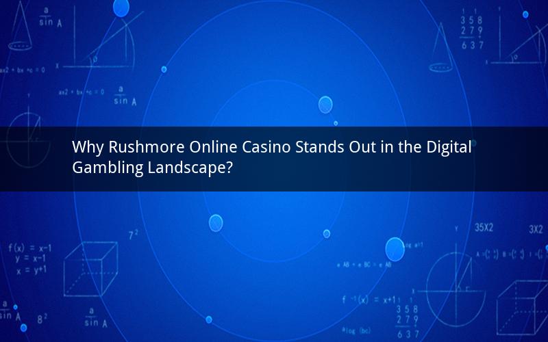 Why Rushmore Online Casino Stands Out in the Digital Gambling Landscape?