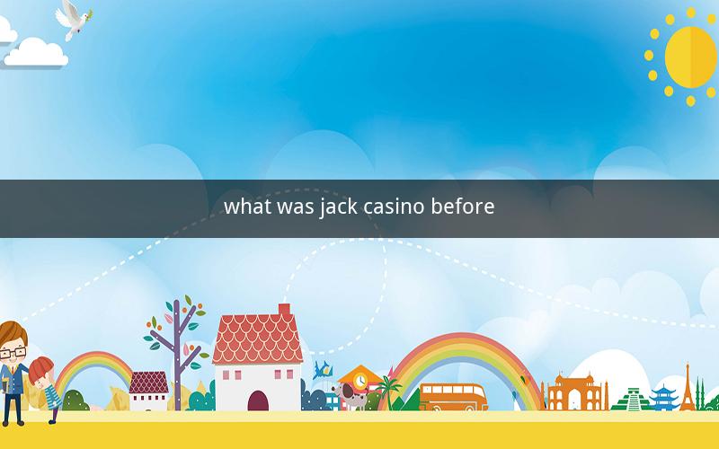 what was jack casino before