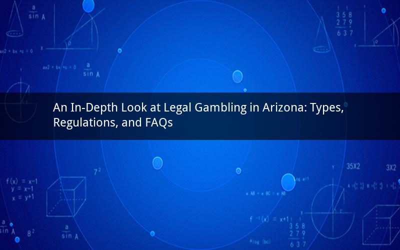 An In-Depth Look at Legal Gambling in Arizona: Types, Regulations, and FAQs