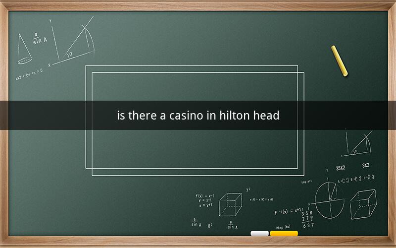 is there a casino in hilton head