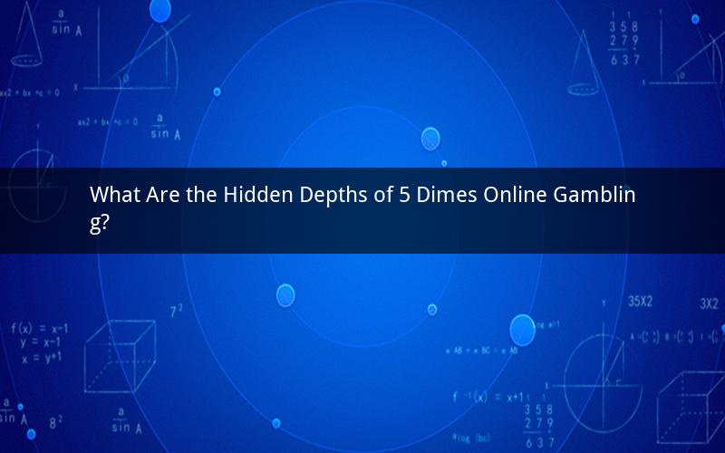What Are the Hidden Depths of 5 Dimes Online Gambling?