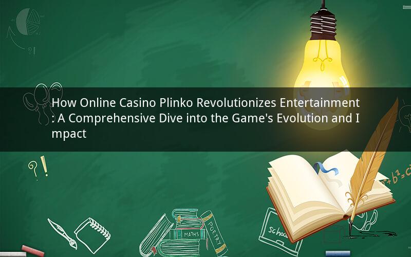 How Online Casino Plinko Revolutionizes Entertainment: A Comprehensive Dive into the Game's Evolution and Impact