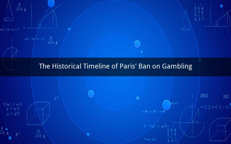 The Historical Timeline of Paris' Ban on Gambling