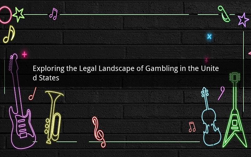 Exploring the Legal Landscape of Gambling in the United States
