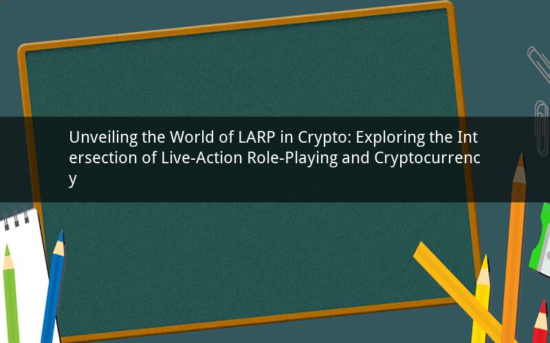 Unveiling the World of LARP in Crypto: Exploring the Intersection of Live-Action Role-Playing and Cryptocurrency