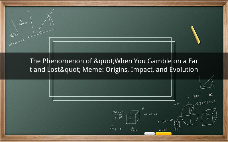 The Phenomenon of "When You Gamble on a Fart and Lost" Meme: Origins, Impact, and Evolution