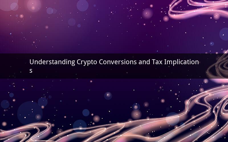 Understanding Crypto Conversions and Tax Implications