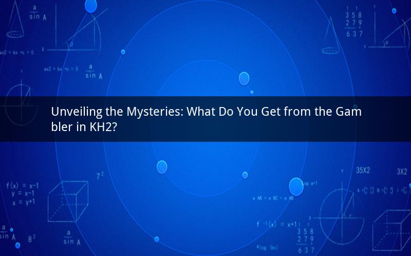 Unveiling the Mysteries: What Do You Get from the Gambler in KH2?