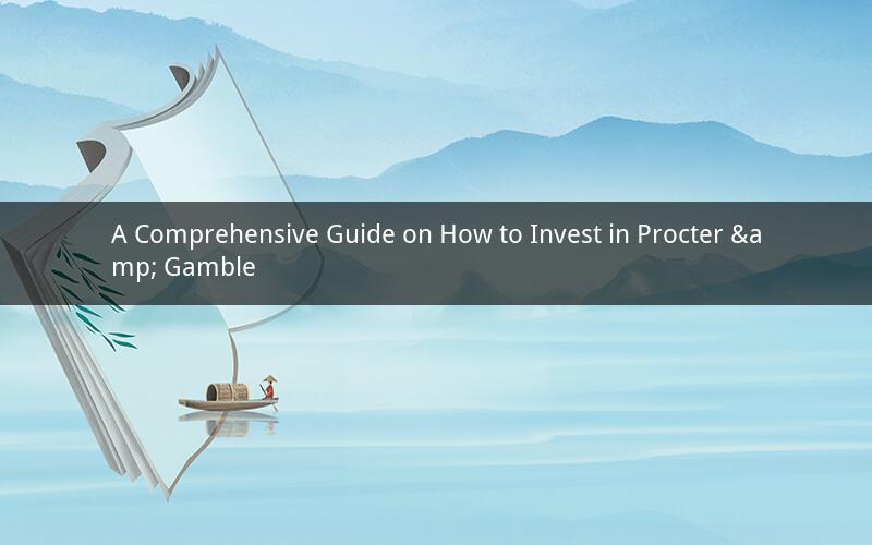 A Comprehensive Guide on How to Invest in Procter & Gamble