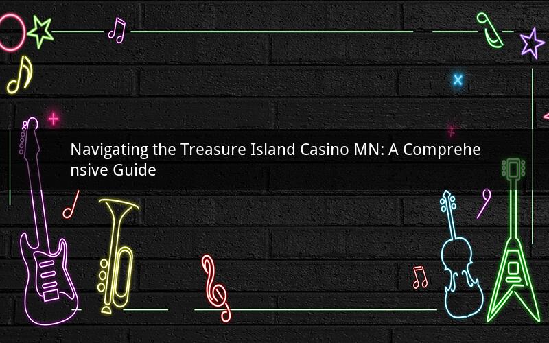 Navigating the Treasure Island Casino MN: A Comprehensive Guide