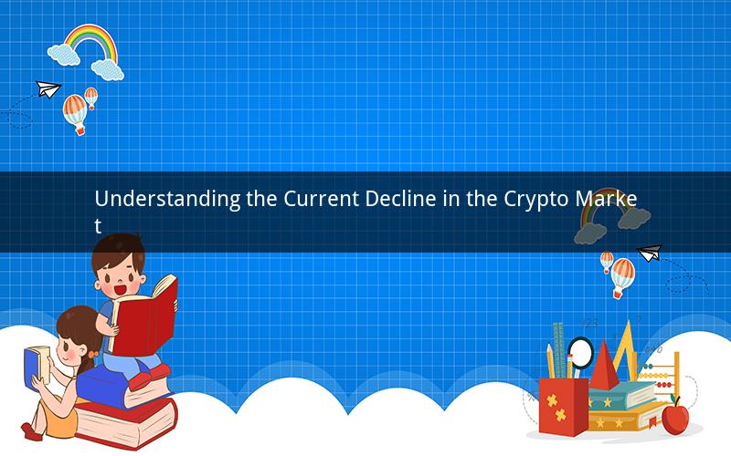 Understanding the Current Decline in the Crypto Market