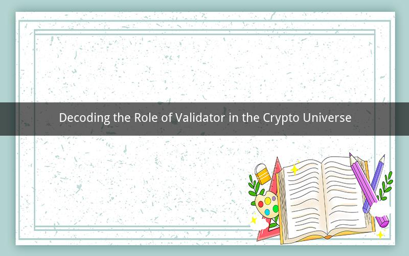 Decoding the Role of Validator in the Crypto Universe