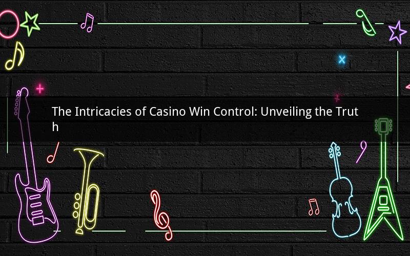 The Intricacies of Casino Win Control: Unveiling the Truth