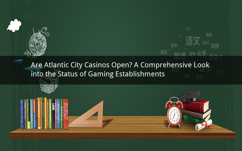Are Atlantic City Casinos Open? A Comprehensive Look into the Status of Gaming Establishments