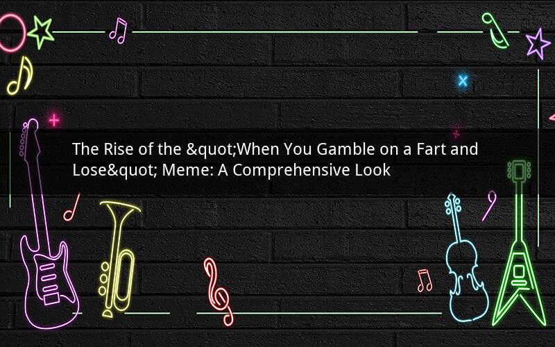 The Rise of the "When You Gamble on a Fart and Lose" Meme: A Comprehensive Look