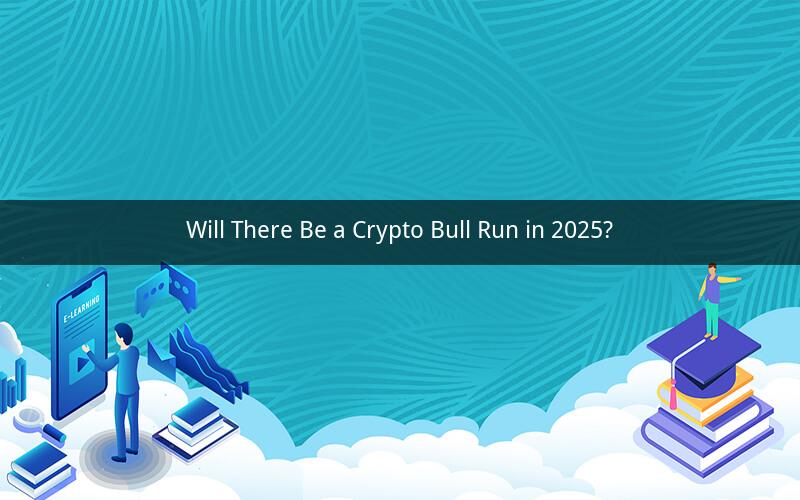 Will There Be a Crypto Bull Run in 2025?