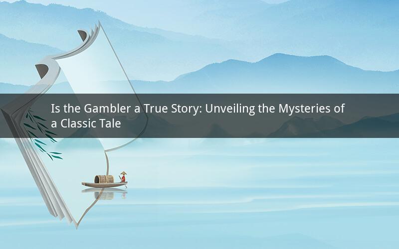 Is the Gambler a True Story: Unveiling the Mysteries of a Classic Tale