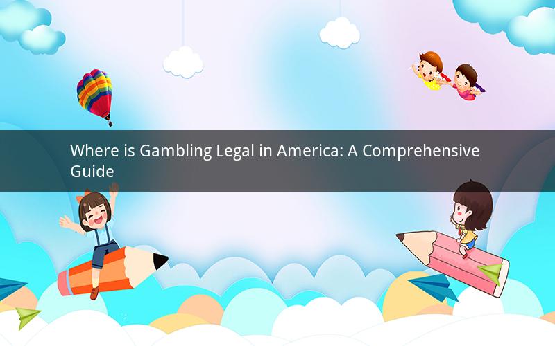 Where is Gambling Legal in America: A Comprehensive Guide