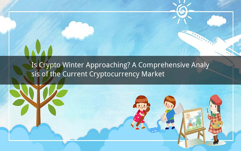 Is Crypto Winter Approaching? A Comprehensive Analysis of the Current Cryptocurrency Market