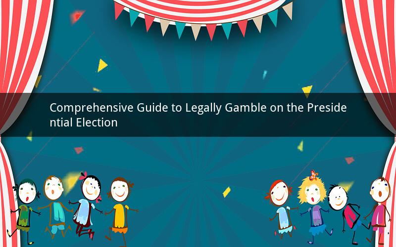 Comprehensive Guide to Legally Gamble on the Presidential Election