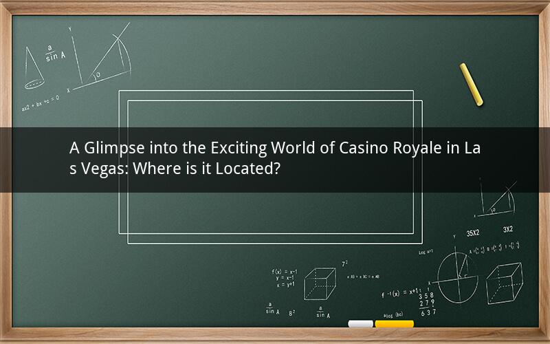 A Glimpse into the Exciting World of Casino Royale in Las Vegas: Where is it Located?