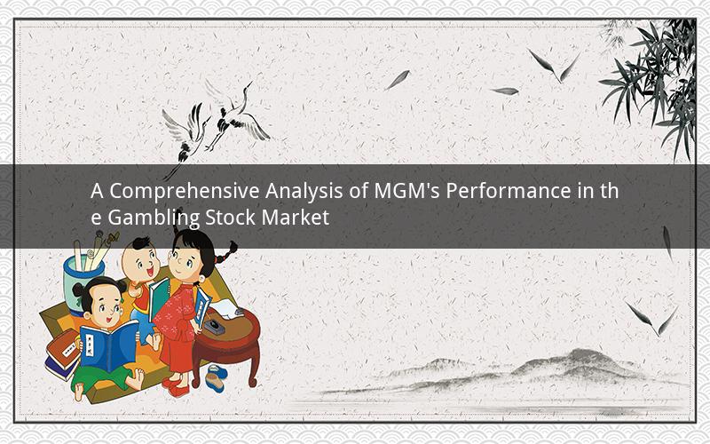 A Comprehensive Analysis of MGM's Performance in the Gambling Stock Market