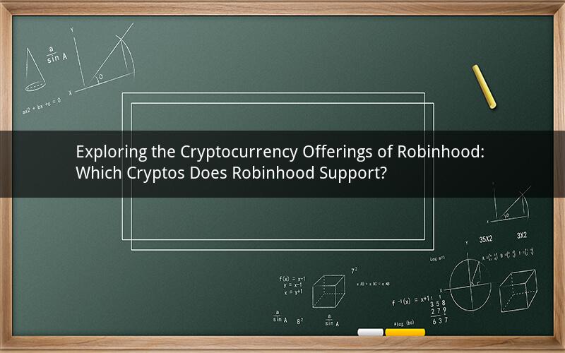 Exploring the Cryptocurrency Offerings of Robinhood: Which Cryptos Does Robinhood Support?