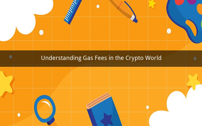 Understanding Gas Fees in the Crypto World