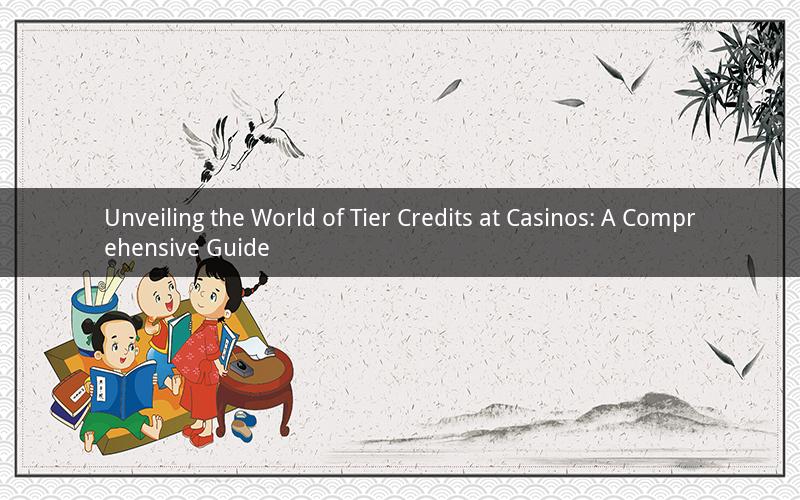 Unveiling the World of Tier Credits at Casinos: A Comprehensive Guide