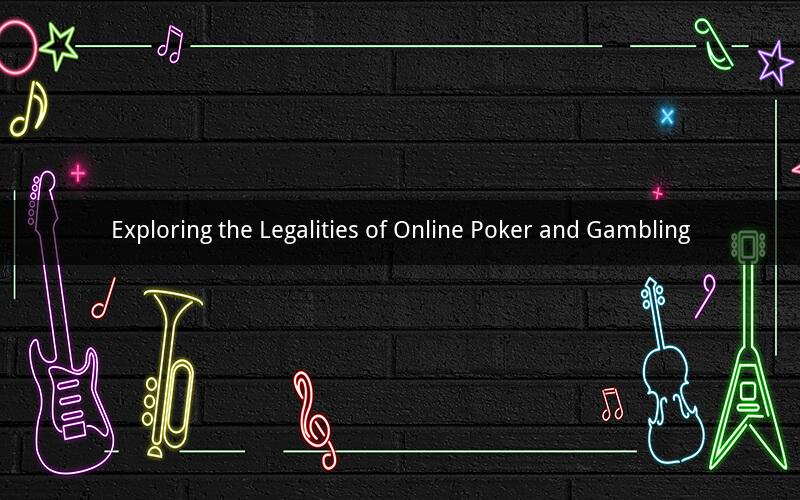 Exploring the Legalities of Online Poker and Gambling