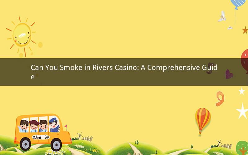 Can You Smoke in Rivers Casino: A Comprehensive Guide