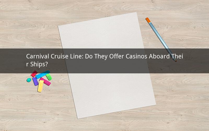 Carnival Cruise Line: Do They Offer Casinos Aboard Their Ships?