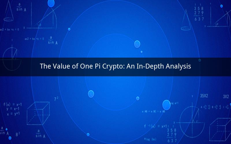 The Value of One Pi Crypto: An In-Depth Analysis