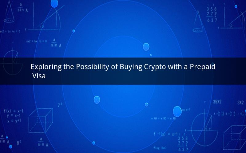 Exploring the Possibility of Buying Crypto with a Prepaid Visa