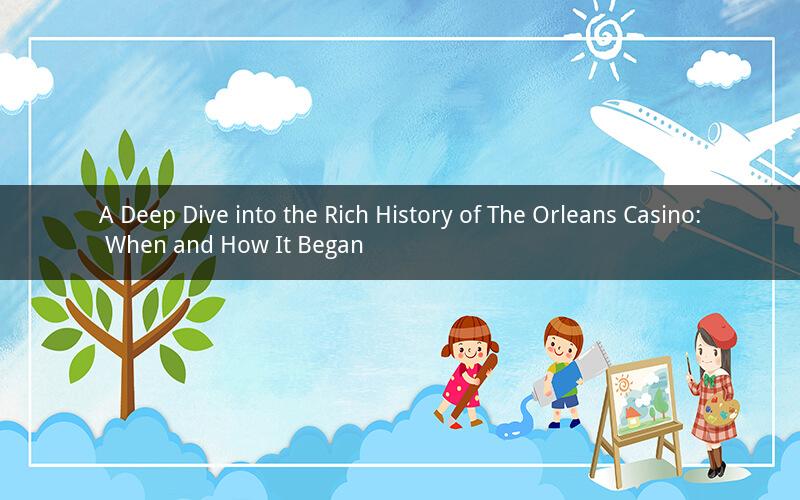 A Deep Dive into the Rich History of The Orleans Casino: When and How It Began