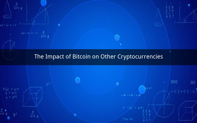 The Impact of Bitcoin on Other Cryptocurrencies