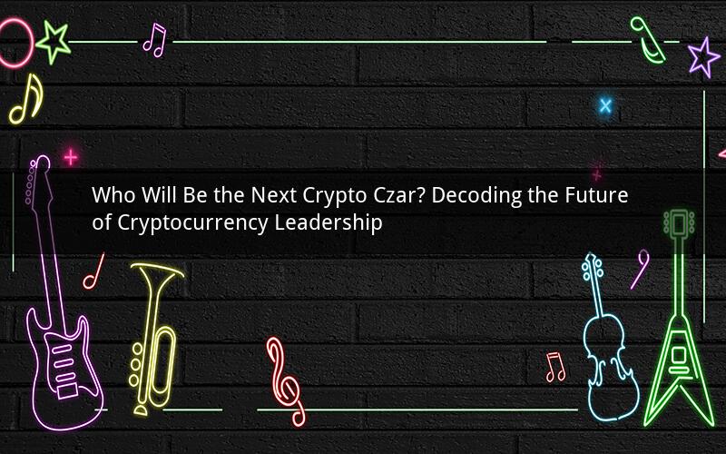 Who Will Be the Next Crypto Czar? Decoding the Future of Cryptocurrency Leadership