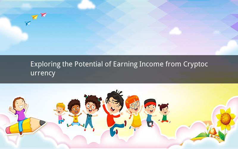 Exploring the Potential of Earning Income from Cryptocurrency