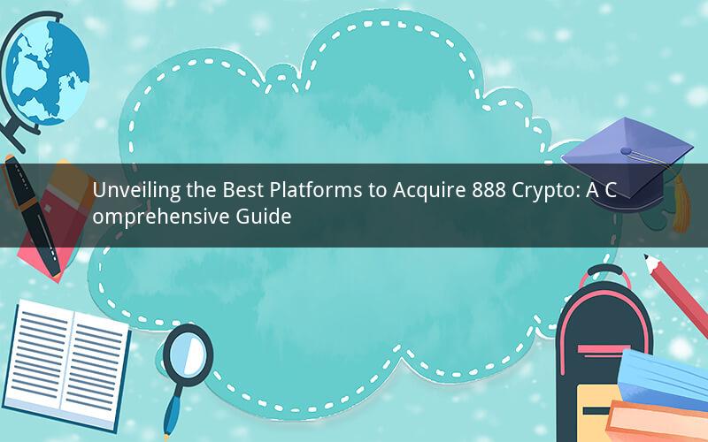 Unveiling the Best Platforms to Acquire 888 Crypto: A Comprehensive Guide
