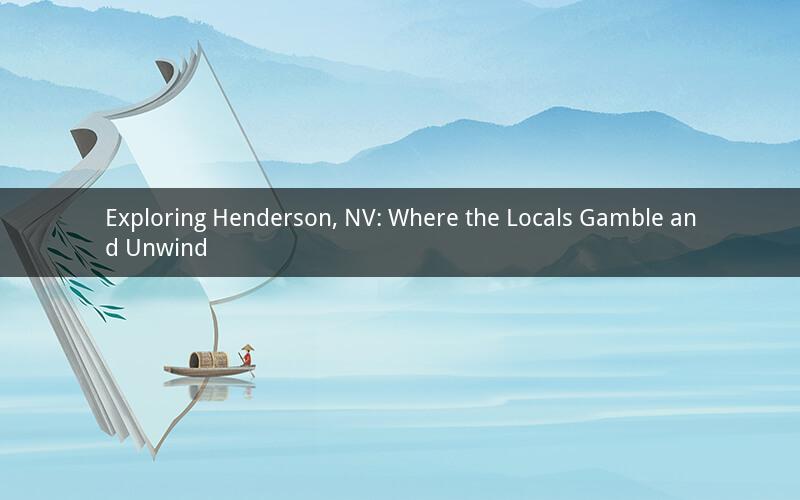 Exploring Henderson, NV: Where the Locals Gamble and Unwind