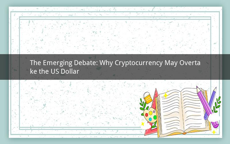 The Emerging Debate: Why Cryptocurrency May Overtake the US Dollar
