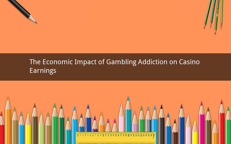 The Economic Impact of Gambling Addiction on Casino Earnings
