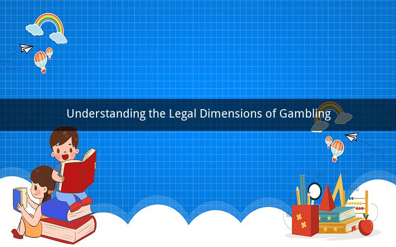 Understanding the Legal Dimensions of Gambling