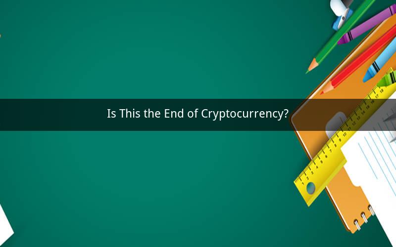 Is This the End of Cryptocurrency?