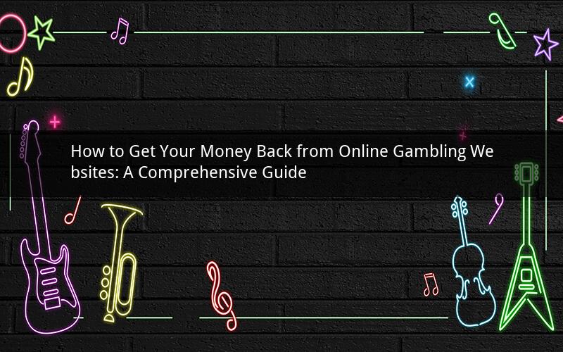 How to Get Your Money Back from Online Gambling Websites: A Comprehensive Guide