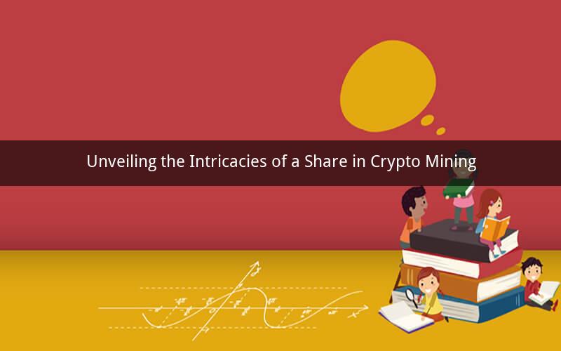 Unveiling the Intricacies of a Share in Crypto Mining