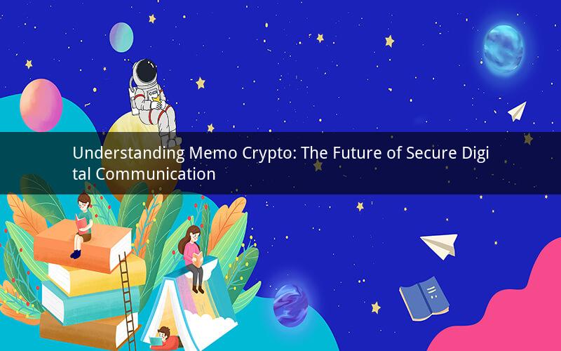 Understanding Memo Crypto: The Future of Secure Digital Communication