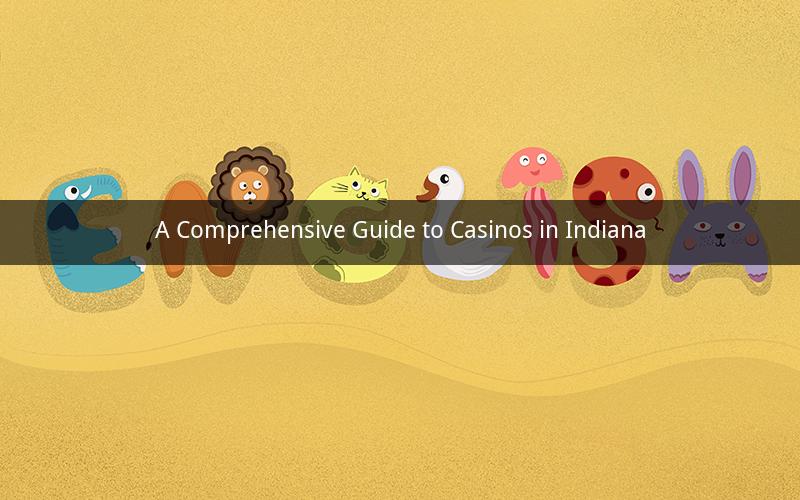 A Comprehensive Guide to Casinos in Indiana