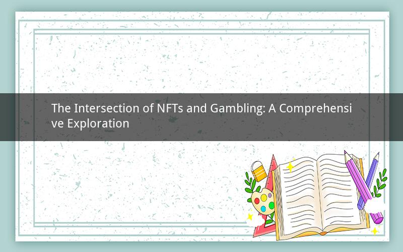 The Intersection of NFTs and Gambling: A Comprehensive Exploration