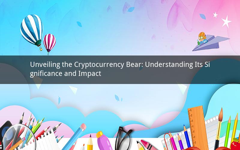 Unveiling the Cryptocurrency Bear: Understanding Its Significance and Impact
